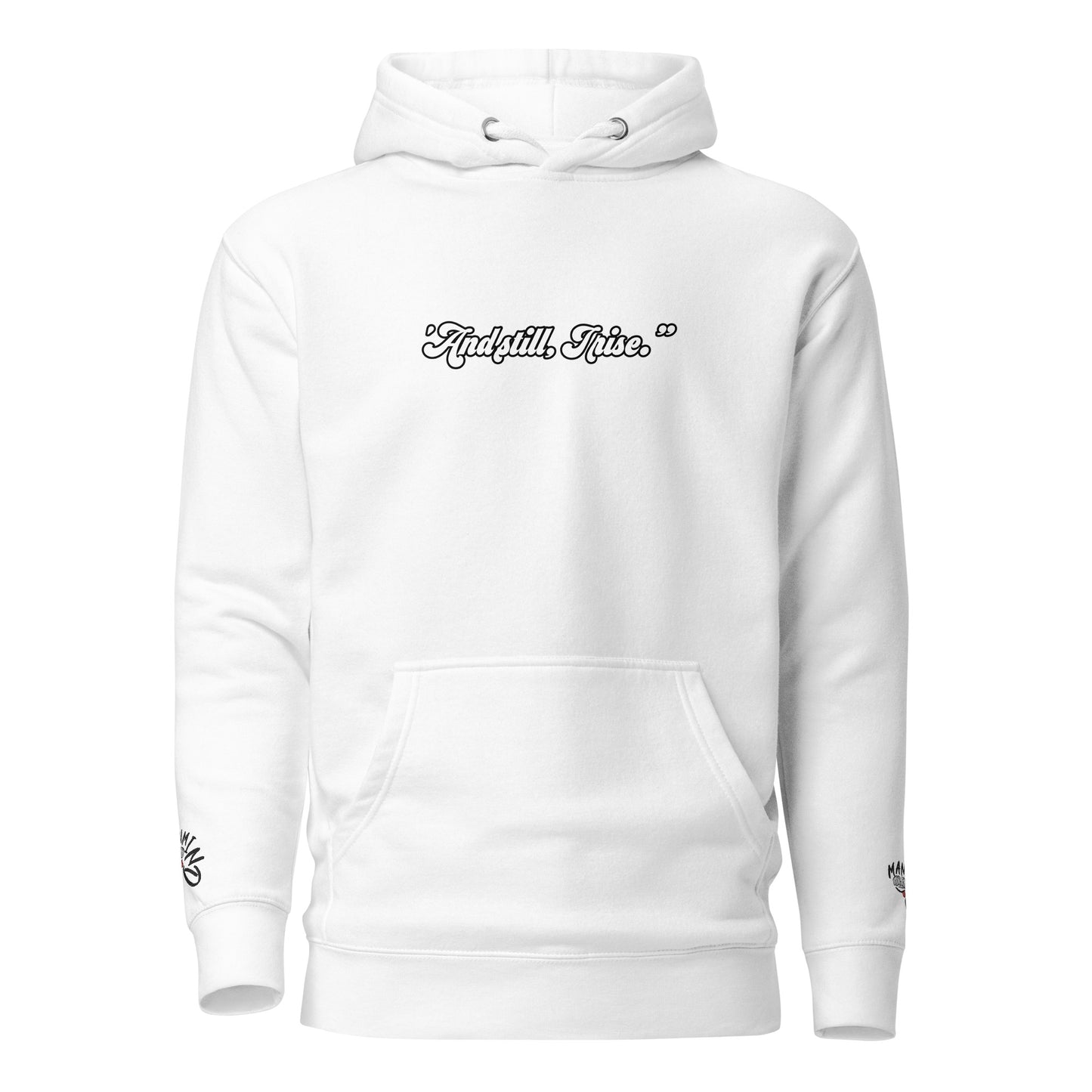 "And still, I rise" ManMind Hoodie